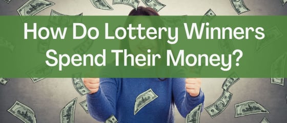 Wie geben Lottogewinner ihr Geld aus?