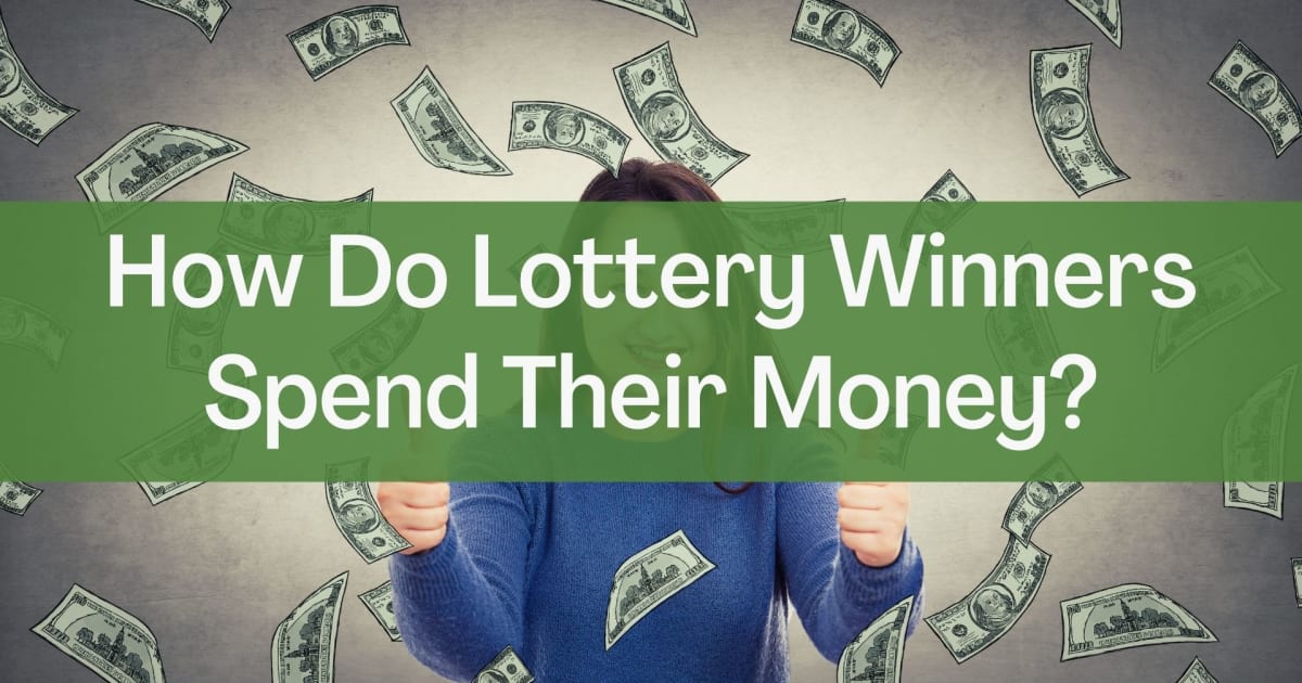 Wie geben Lottogewinner ihr Geld aus?