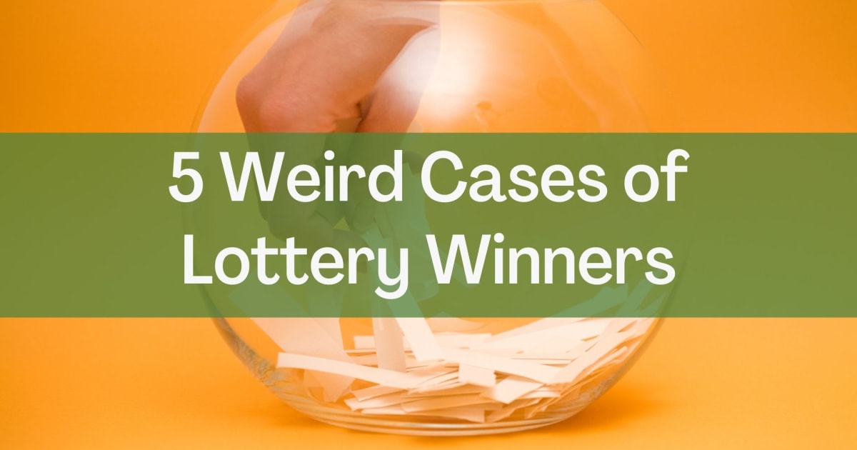 FÃ¼nf seltsame FÃ¤lle von Lottogewinnern