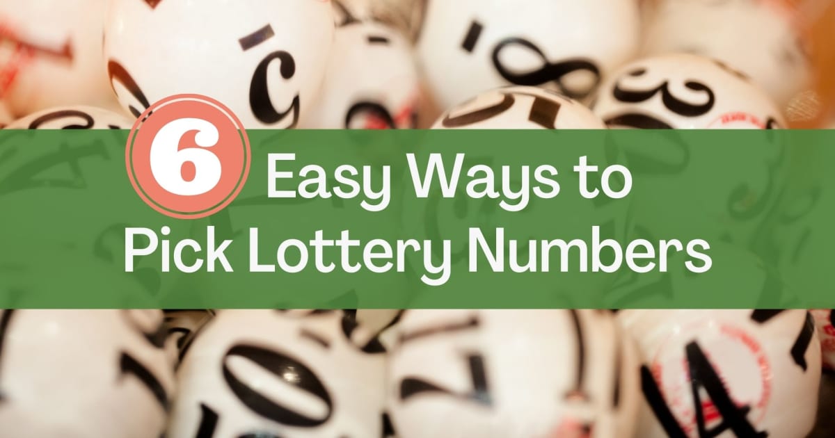 6 einfache MÃ¶glichkeiten, Lottozahlen zu wÃ¤hlen
